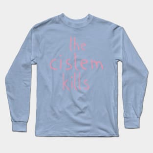 The Cistem Kills Long Sleeve T-Shirt